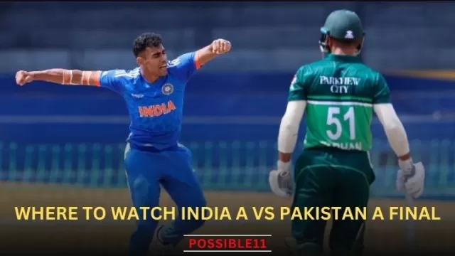 Where to watch India A vs Pakistan