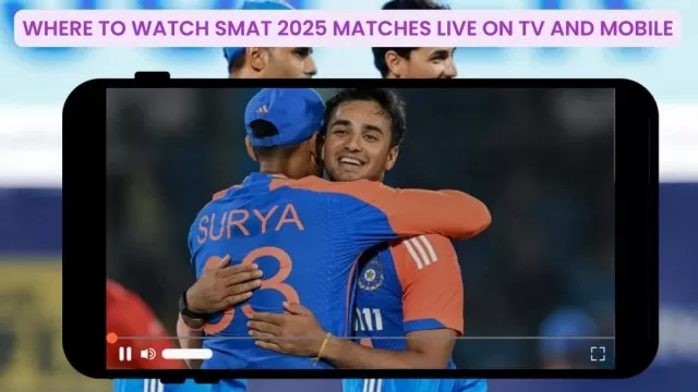 Where to Watch SMAT 2025 Matches Live