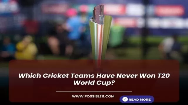 Which Cricket Teams Have Never Won T20