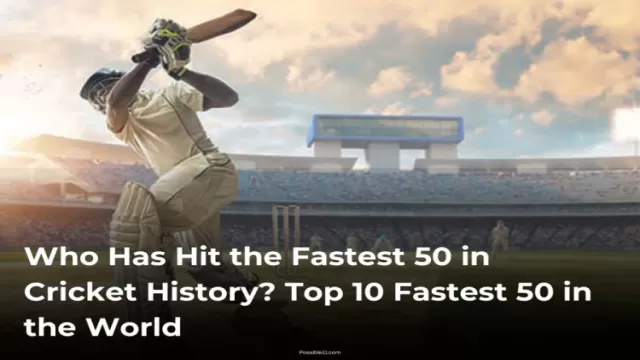 Who Has Hit the Fastest 50 in