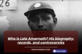 Who is Lala Amarnath?