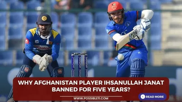 Why Afghanistan player Ihsanullah Janat banned for