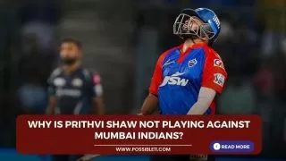 Why is Prithvi Shaw not playing