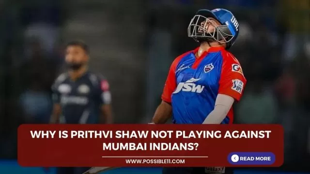 Why is Prithvi Shaw not playing against