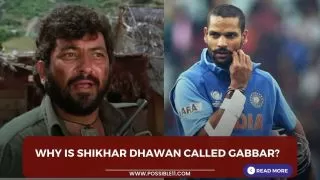 Why is Shikhar Dhawan called Gabbar?