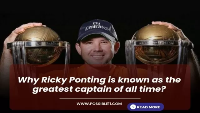 Why Ricky Ponting is known as the