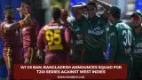WI vs BAN: Bangladesh