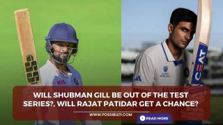 Will Shubman Gill be out of