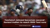 Yashasvi Jaiswal becomes second-fastest