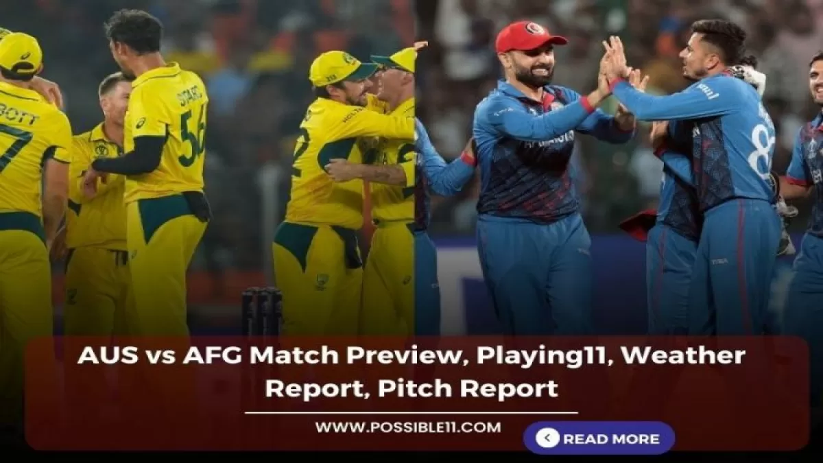 AUS vs AFG Match Preview, Playing11, Weather Report, Pitch Report
