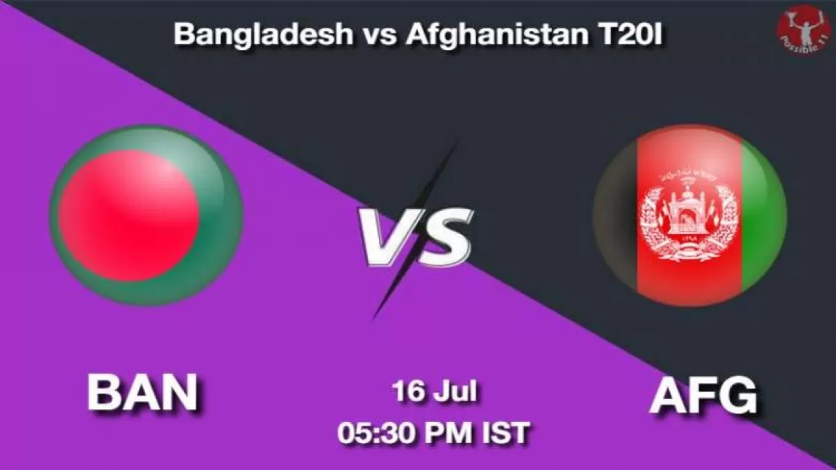 BAN vs AFG Dream11 Prediction in Hindi, 16 July Playing 11, Pitch Report, Weather Report
