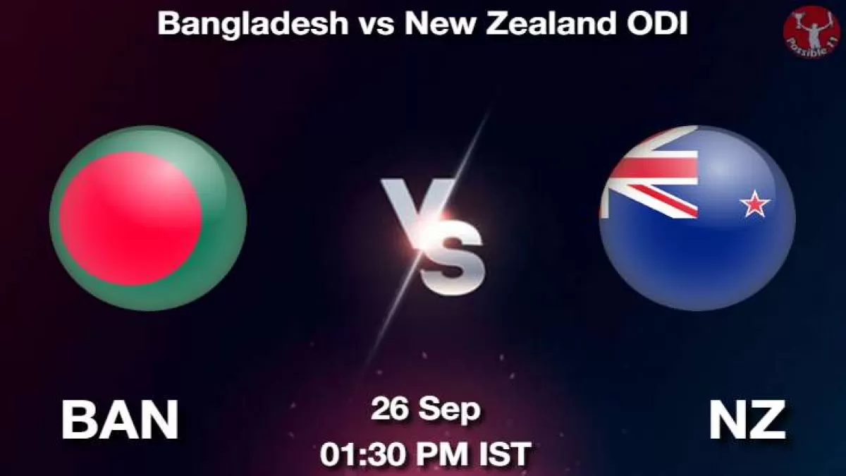 BAN vs NZ Dream11 Prediction in Hindi, Playing 11, Pitch Report, Weather Report