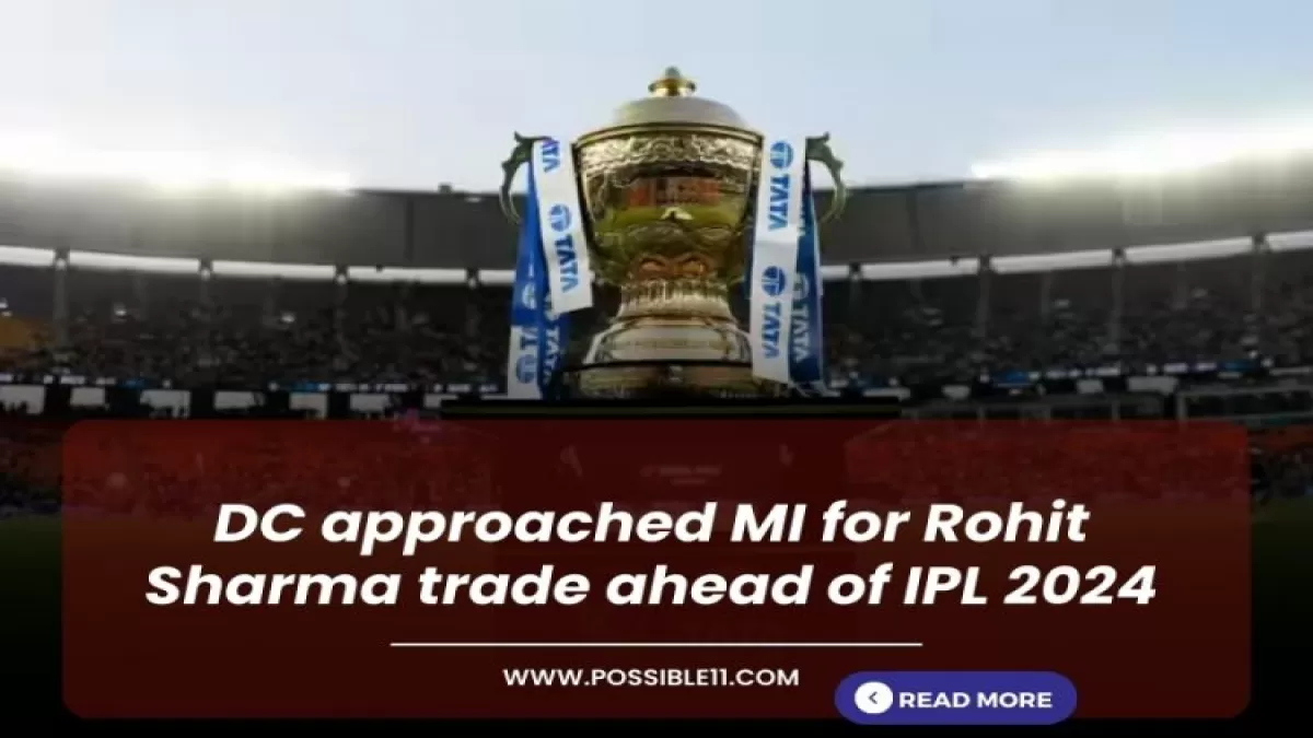 DC approached MI for Rohit Sharma trade ahead of IPL 2024