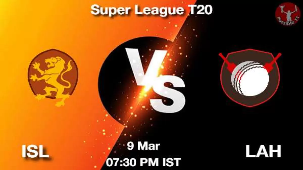 ISL vs LAH Dream11 Prediction in Hindi, Fantasy Cricket Tips, Dream11 Team