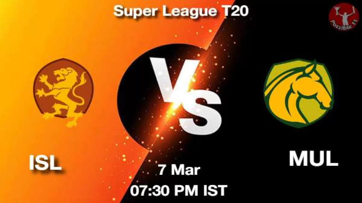 ISL vs MUL Dream11 Prediction in Hindi, Fantasy Cricket Tips, Dream11 Team