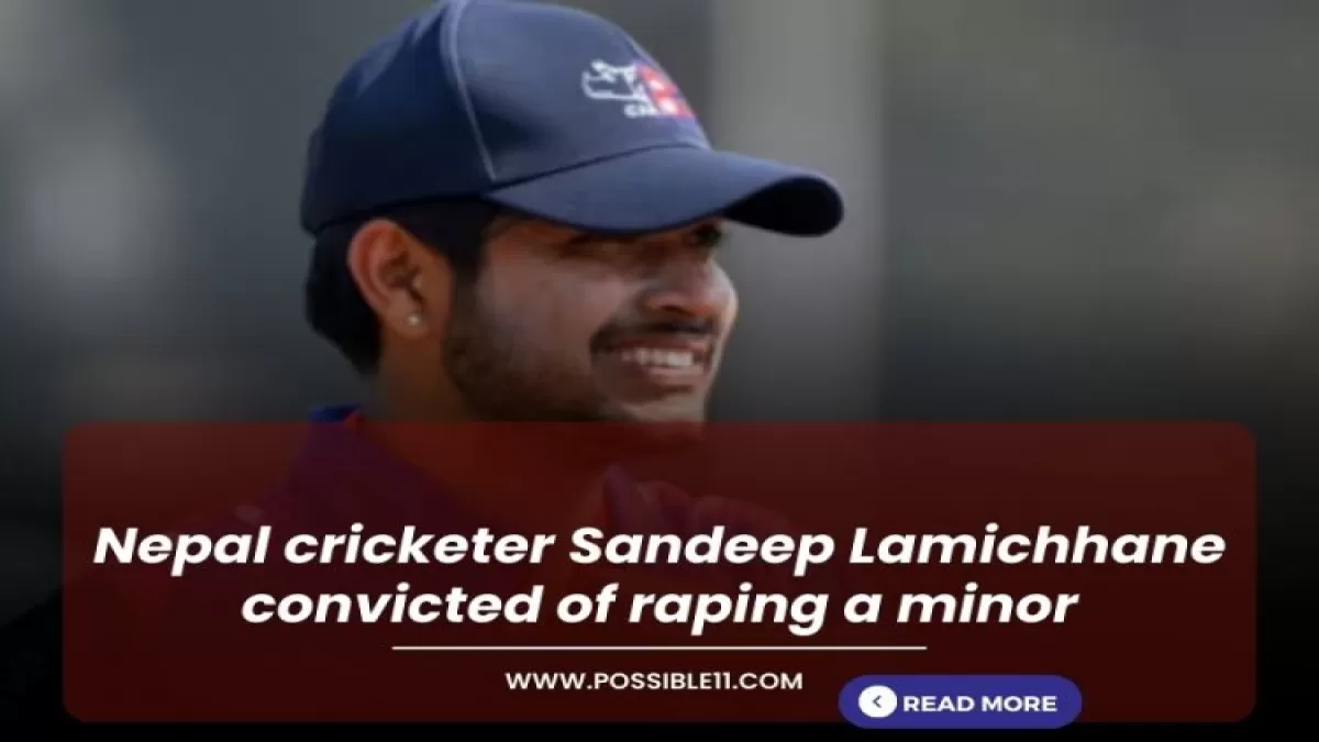 Nepal cricketer Sandeep Lamichhane convicted of raping a minor