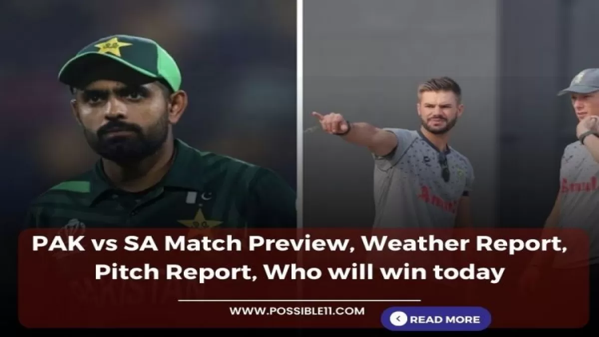 PAK vs SA Match Preview, Weather Report, Pitch Report, Who will win today
