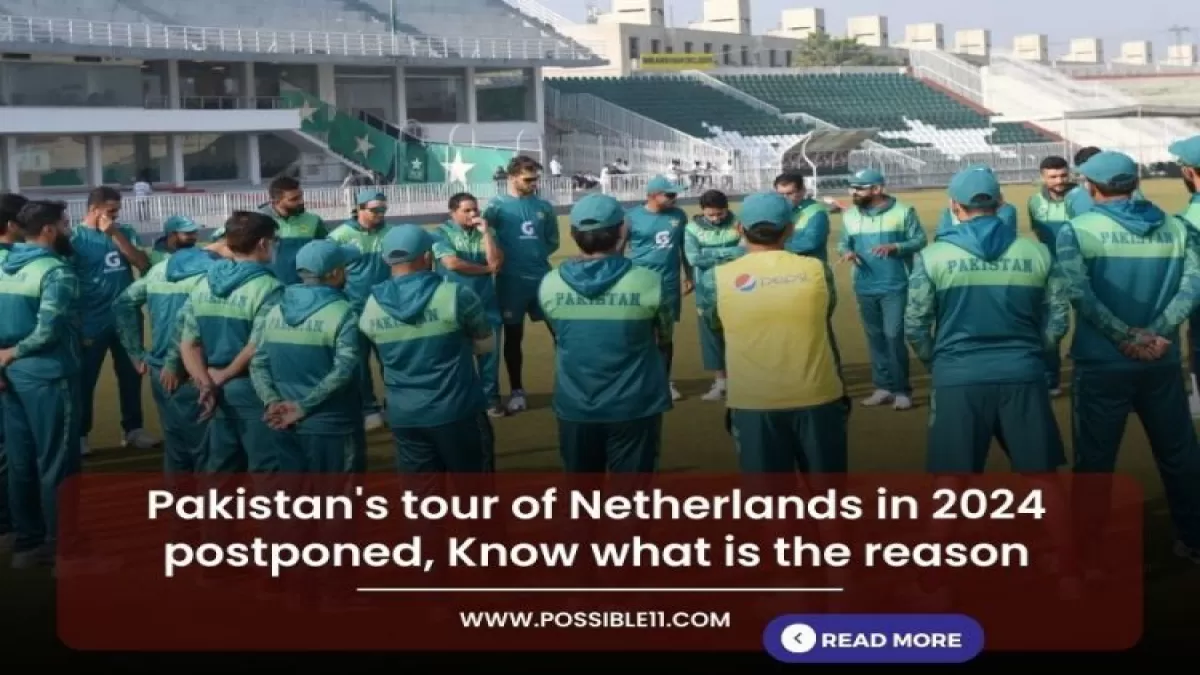Pakistan tour of Netherlands in 2024 postponed, Know what is the reason