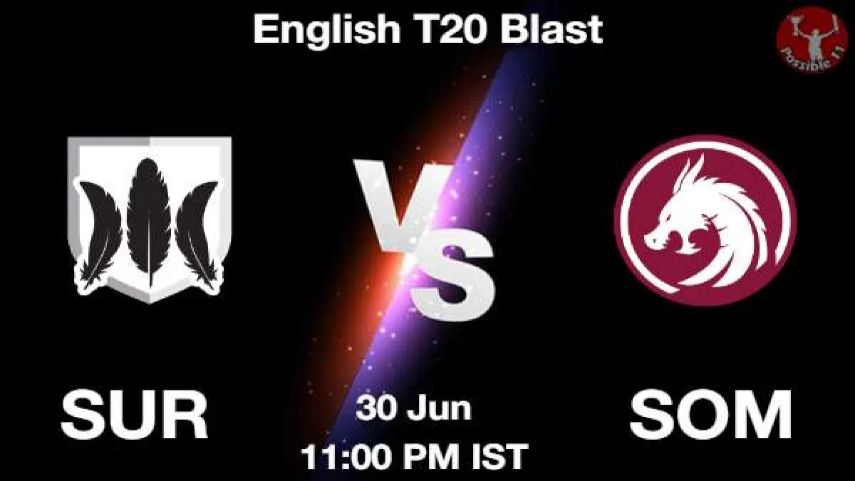 SUR vs SOM Dream11 Prediction in Hindi, Playing 11, Pitch Report, Weather Report