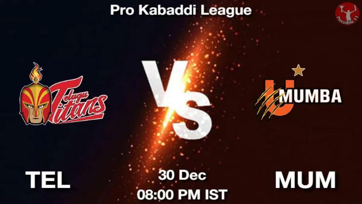 TEL vs MUM Dream11 Prediction Hindi, Team, Match-47, Fantasy Kabaddi Tips