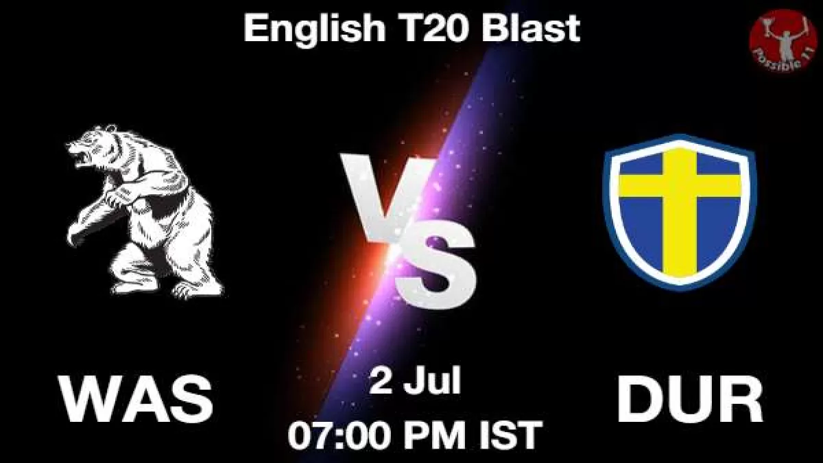 WAS vs DUR Dream11 Prediction in Hindi, Playing 11, Pitch Report, Weather Report