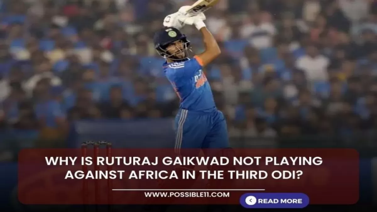 Why is Ruturaj Gaikwad not playing against South Africa in the third ODI?