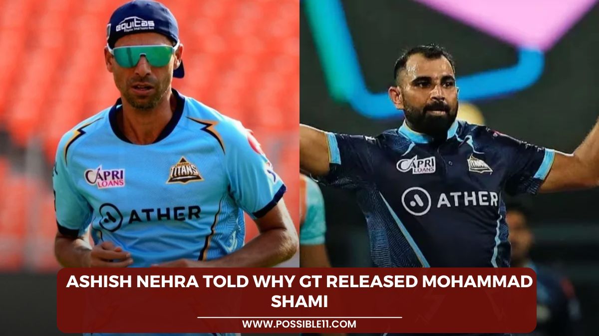 Ashish Nehra ने बताया GT ने मोहम्मद शमी को रिलीज क्यू किया