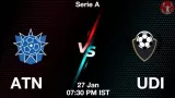 ATN vs UDI Dream11 Prediction, Fantasy Football Tips, Playing 11 In Hindi
