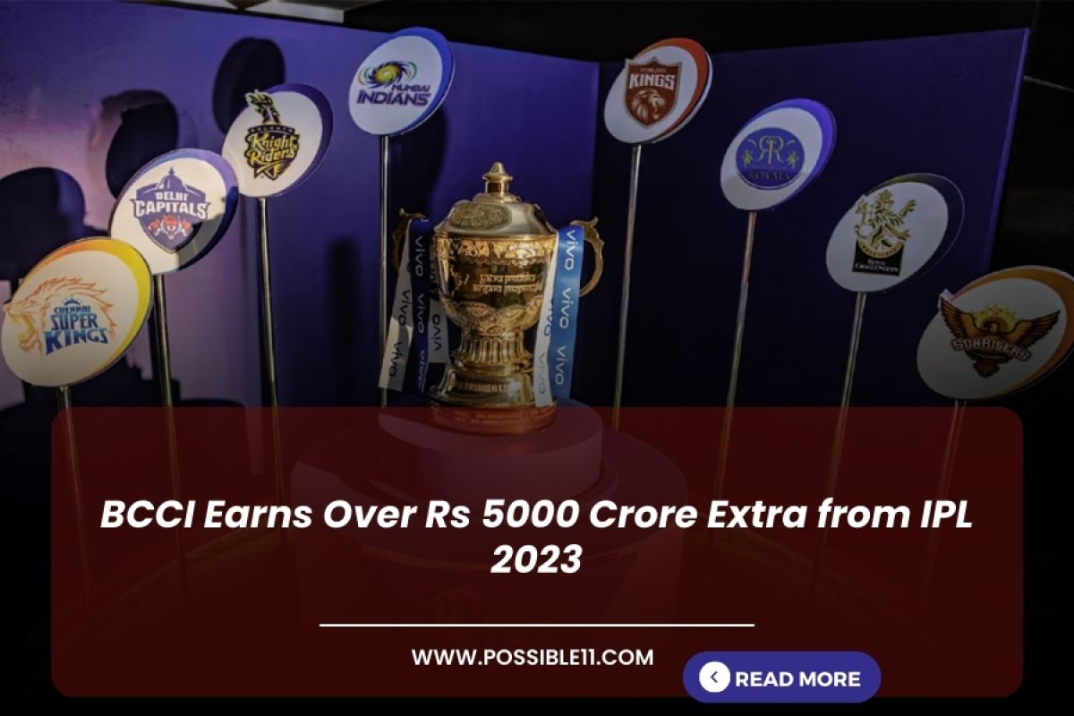BCCI Earns Over Rs 5000 Crore Extra from IPL 2023
