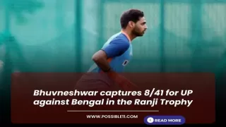 Bhuvneshwar captures 8/41 for UP against Bengal in the Ranji Trophy