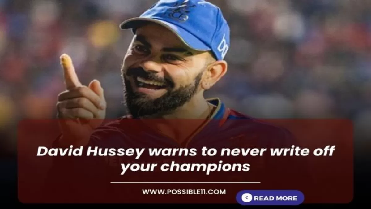 David Hussey warns to never write off your champions