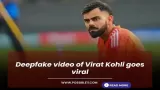 Deepfake video of Virat