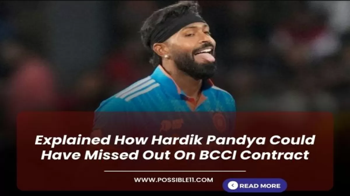 Explained How Hardik Pandya Could Have Missed Out On BCCI Contract