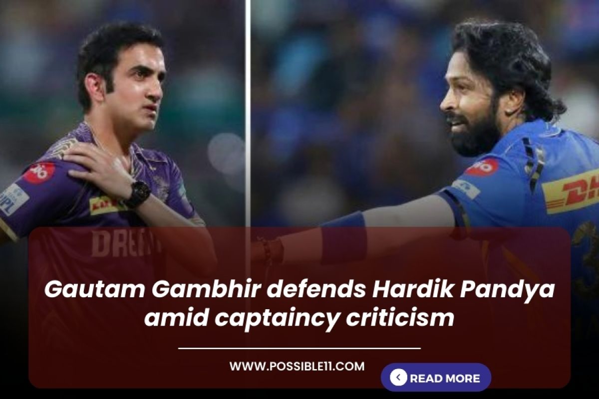 Gautam Gambhir defends Hardik Pandya amid captaincy criticism