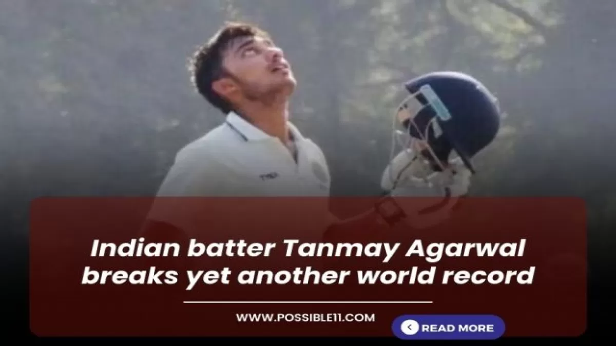 Indian batter Tanmay Agarwal breaks yet another world record