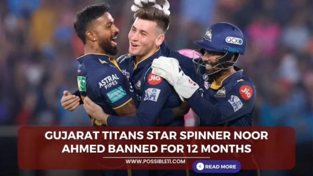 IPL 2024: Gujarat Titans star spinner Noor Ahmed banned for 12 months