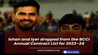 Ishan and Iyer dropped from BCCI Annual Contract List for 2023 to 24