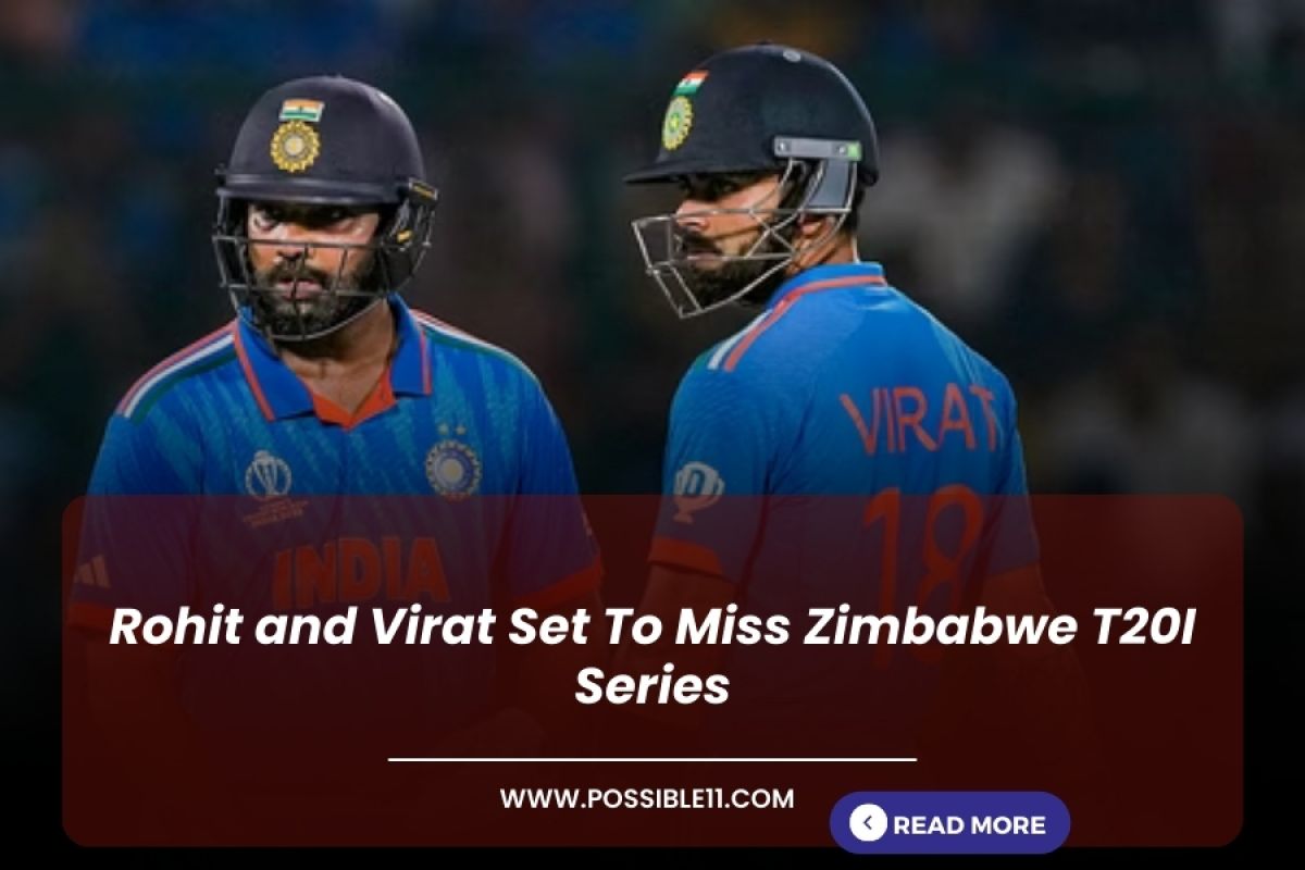 Rohit and Virat Set To Miss Zimbabwe T20I Series