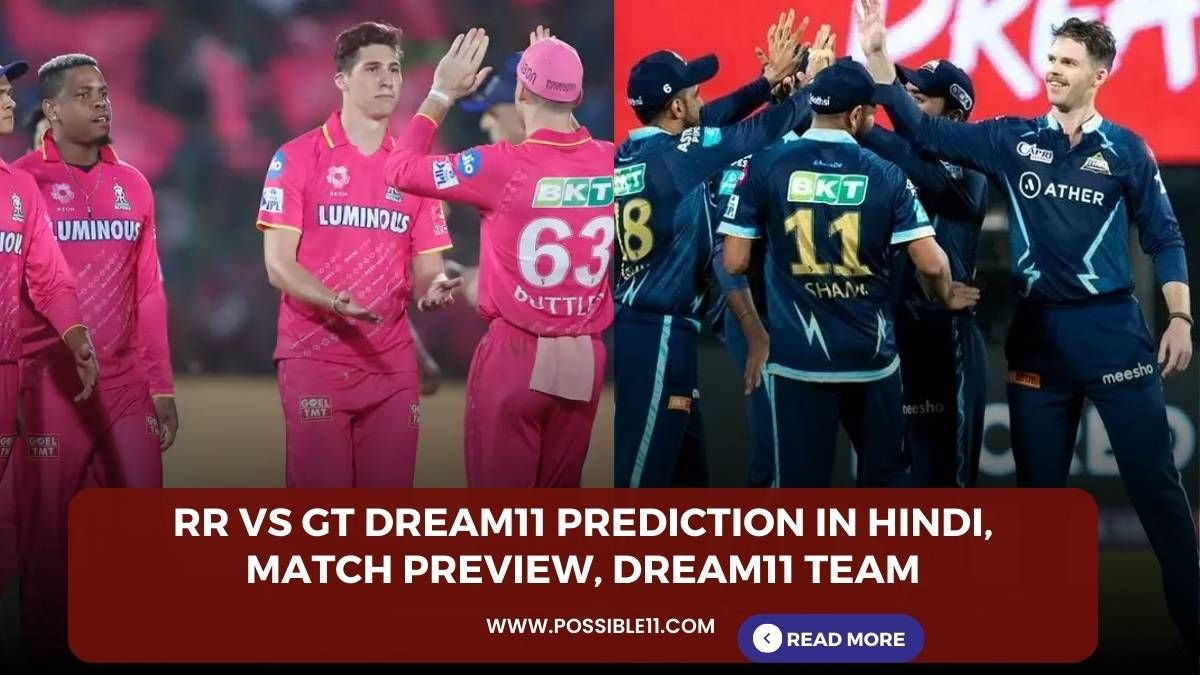 RR vs GT Dream11 Prediction in Hindi, Match Preview, Dream11 Team