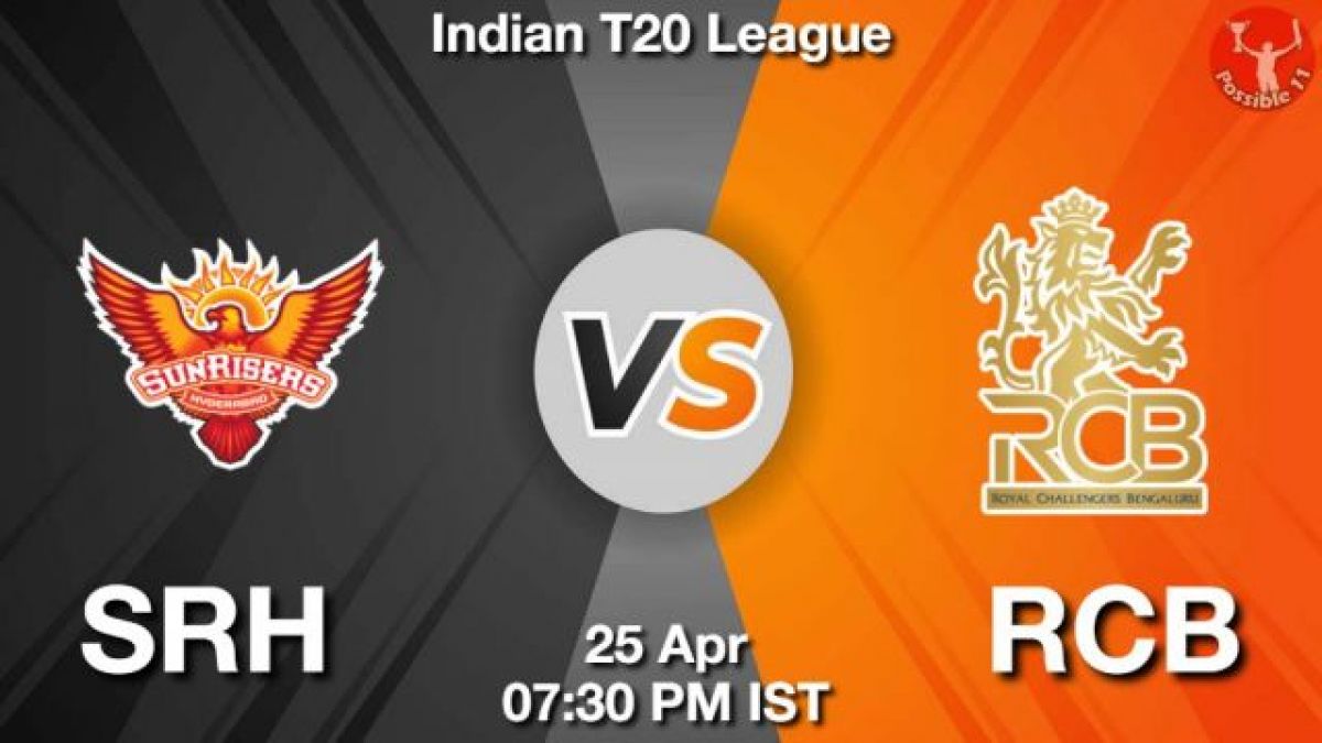 SRH vs RCB Dream11 Prediction in Hindi, Match Preview, Dream11 Team