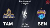 TAM vs BEN Dream11 Prediction in Hindi, Starting 7, Today Match 119 PKL 11