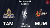 TAM vs MUM Dream11 Prediction in hindi, Starting 7, Today Match 54, PKL 11