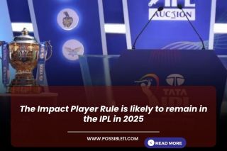 The Impact Player Rule is likely to remain in the IPL in 2025