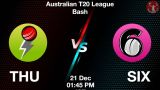 THU vs SIX Match