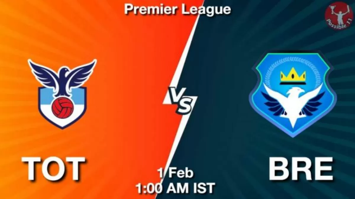 TOT vs BRE Dream11 Prediction In Hindi, Today match, Fantasy Football Tips