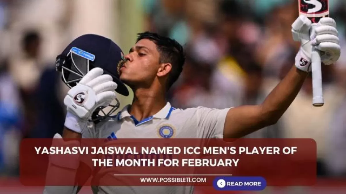 Yashasvi Jaiswal को फरवरी के लिए ICC Mens Player of the Month चुना गया
