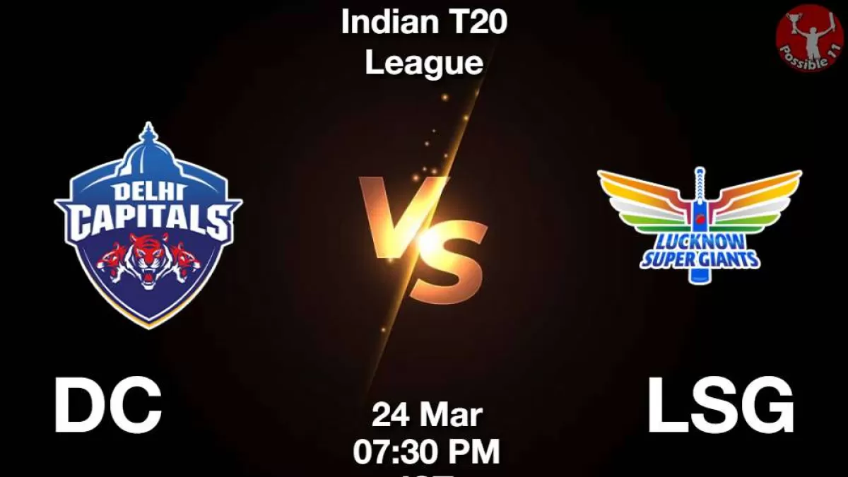 IPL 2025 : DC vs LSG ड्रीम11 Prediction in Hindi, 4th Match Preview, Dream11 Team