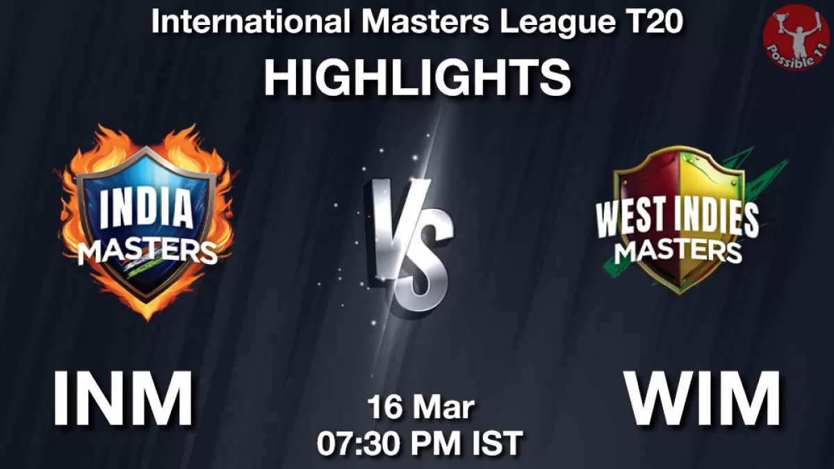 INM vs WIM Match Highlights: International Masters League T20 | 16-Mar-2025