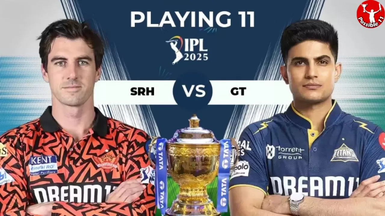 IPL 2025: GT vs SRH की प्लेइंग 11, आज टॉस कौन जीतेगा 