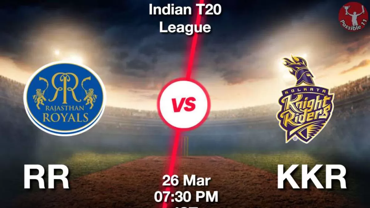 IPL 2025 : RR vs KKR ड्रीम11 Prediction in Hindi, 6th Match Preview, Dream11 Team